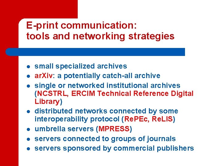 E-print communication: tools and networking strategies l l l l small specialized archives ar.