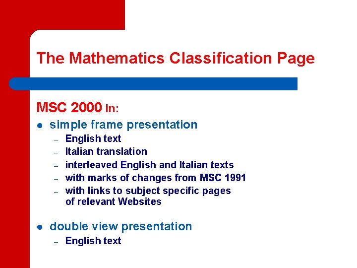 The Mathematics Classification Page MSC 2000 in: l simple frame presentation – – –