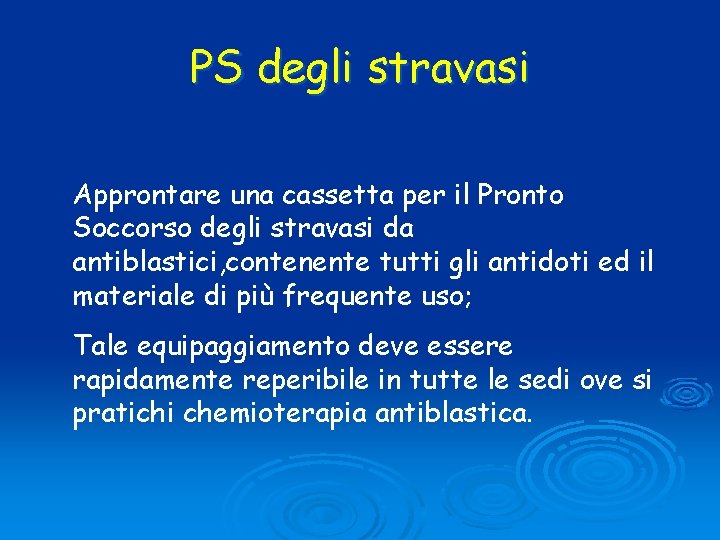 PS degli stravasi Approntare una cassetta per il Pronto Soccorso degli stravasi da antiblastici,