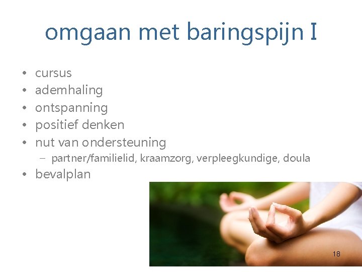 omgaan met baringspijn I • • • cursus ademhaling ontspanning positief denken nut van