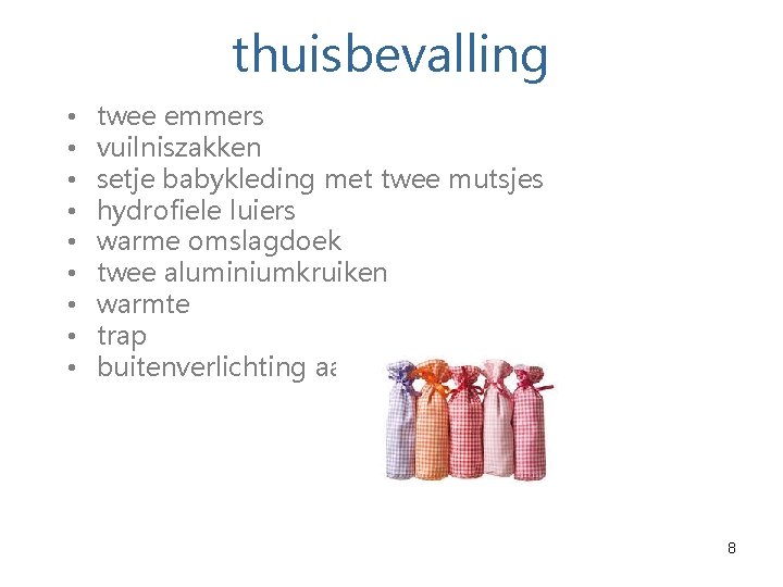 thuisbevalling • • • twee emmers vuilniszakken setje babykleding met twee mutsjes hydrofiele luiers