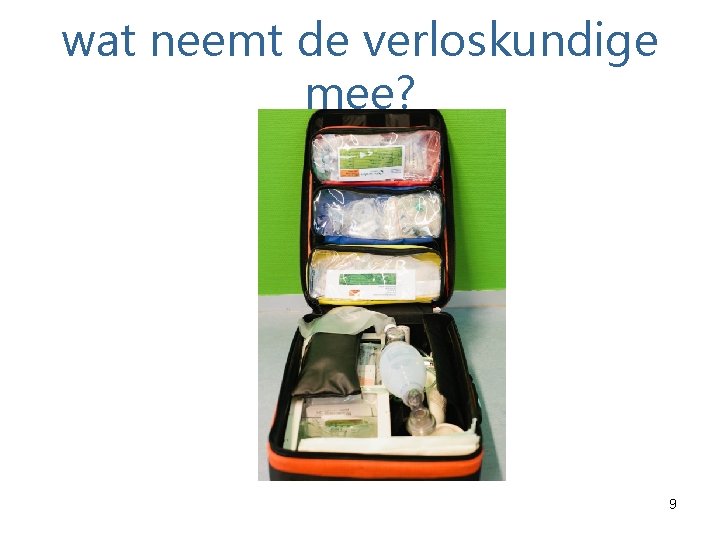 wat neemt de verloskundige mee? 9 