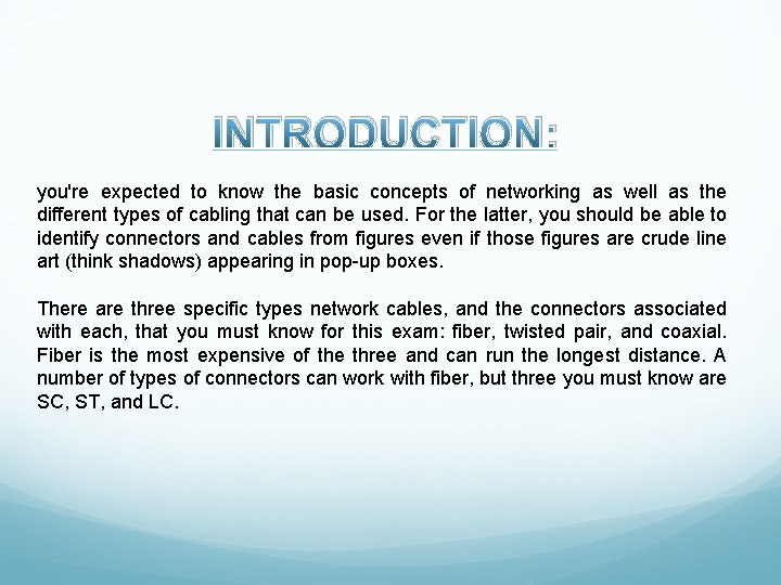 INTRODUCTION: you're expected to know the basic concepts of networking as well as the