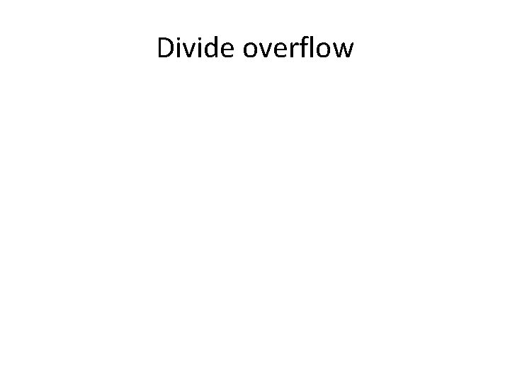 Divide overflow 