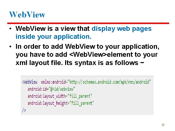 Web. View • Web. View is a view that display web pages inside your