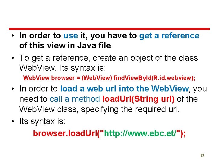  • In order to use it, you have to get a reference of