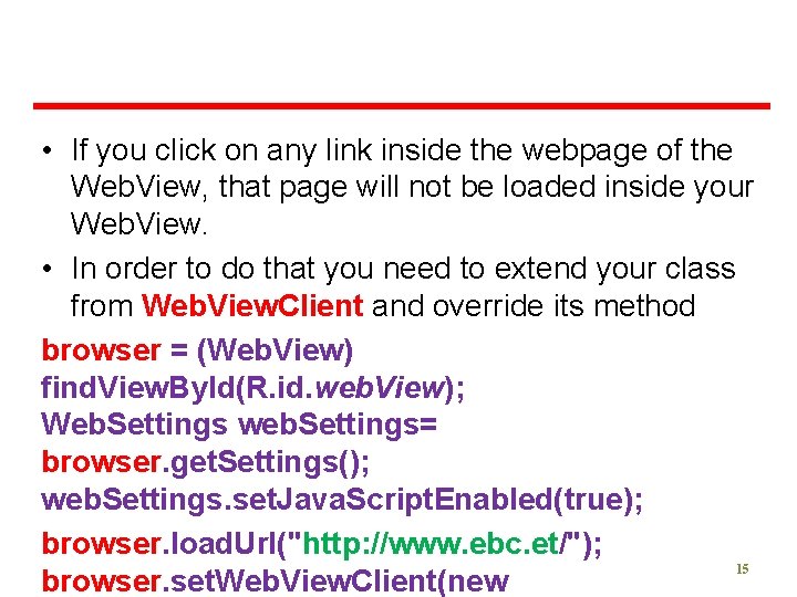  • If you click on any link inside the webpage of the Web.