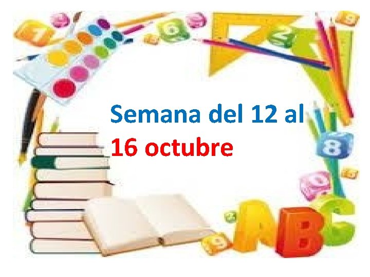 Semana del 12 al 16 octubre 