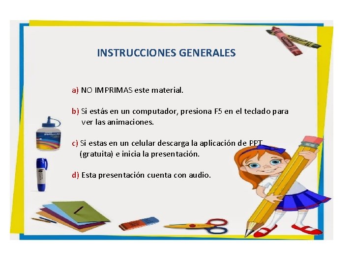 INSTRUCCIONES GENERALES a) NO IMPRIMAS este material. b) Si estás en un computador, presiona