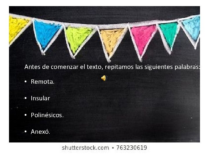 Antes de comenzar el texto, repitamos las siguientes palabras: • Remota. • Insular •