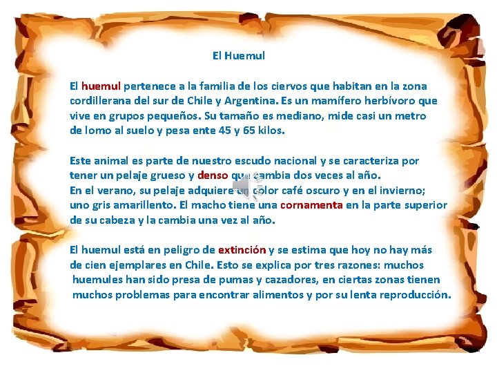 El Huemul El huemul pertenece a la familia de los ciervos que habitan en