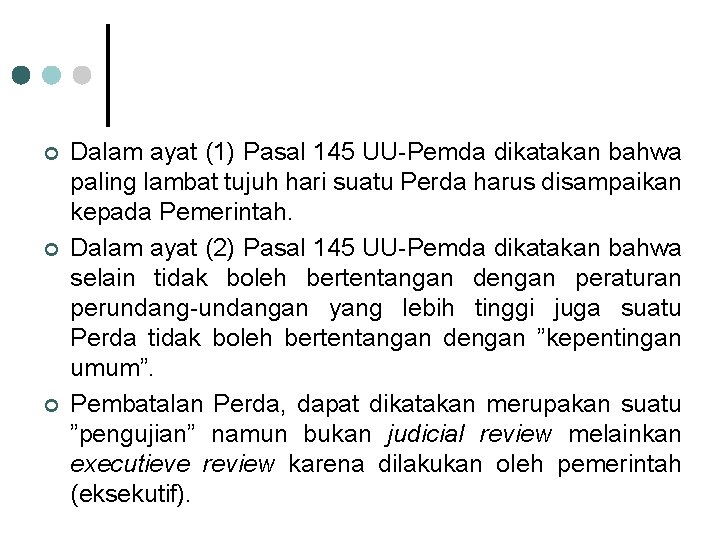 ¢ ¢ ¢ Dalam ayat (1) Pasal 145 UU-Pemda dikatakan bahwa paling lambat tujuh