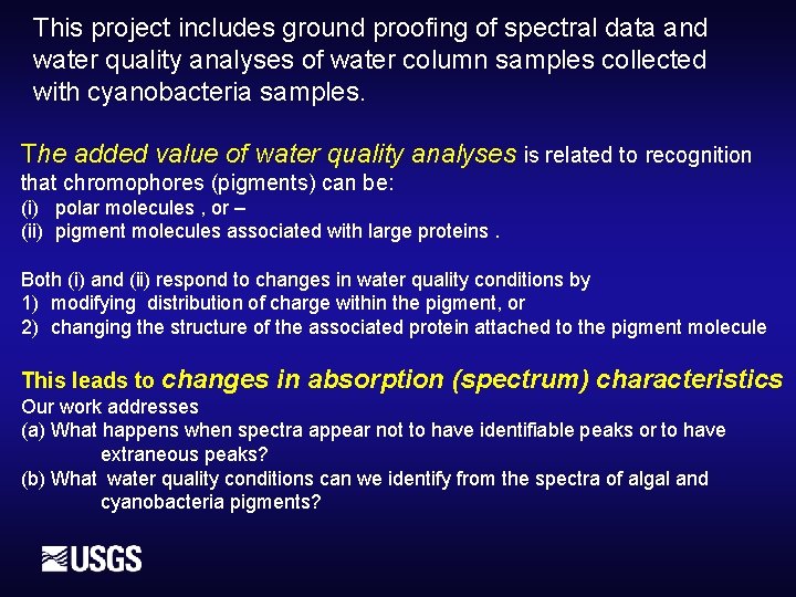 This project includes ground proofing of spectral data and water quality analyses of water