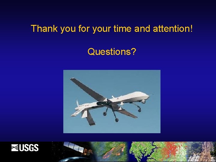 Thank you for your time and attention! Questions? 