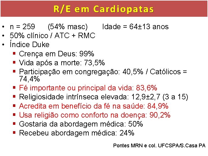 R/E em Cardiopatas • n = 259 (54% masc) Idade = 64± 13 anos