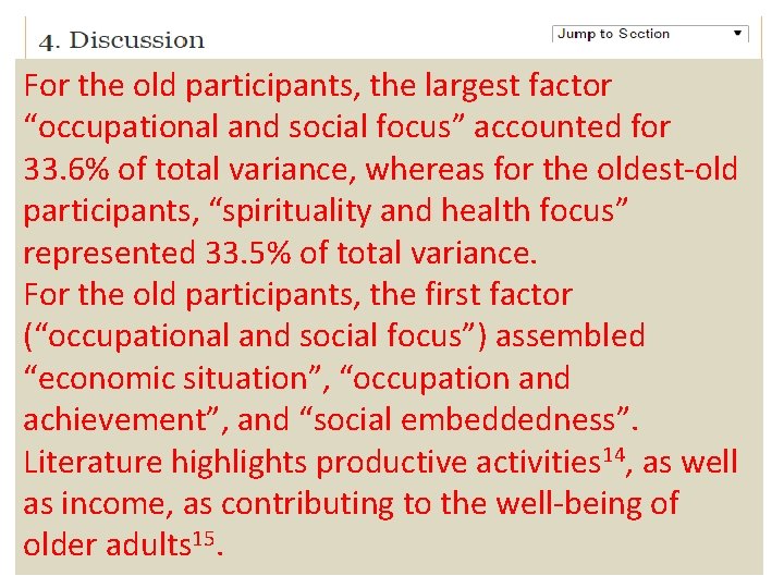 For the old participants, the largest factor “occupational and social focus” accounted for 33.