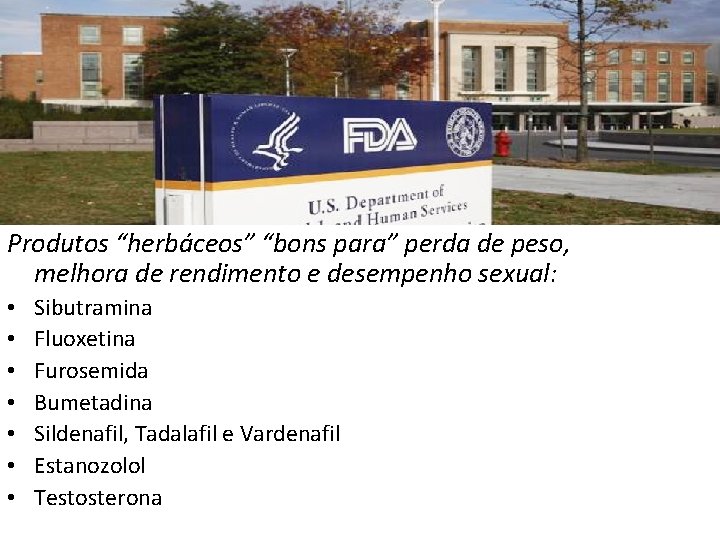 Adulterações – Produtos “herbáceos” “bons para” perda de peso, melhora de rendimento e desempenho