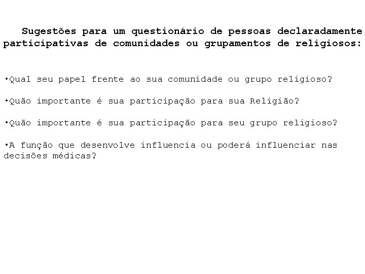 Sugestões para um questionário de pessoas declaradamente participativas de comunidades ou grupamentos de religiosos:
