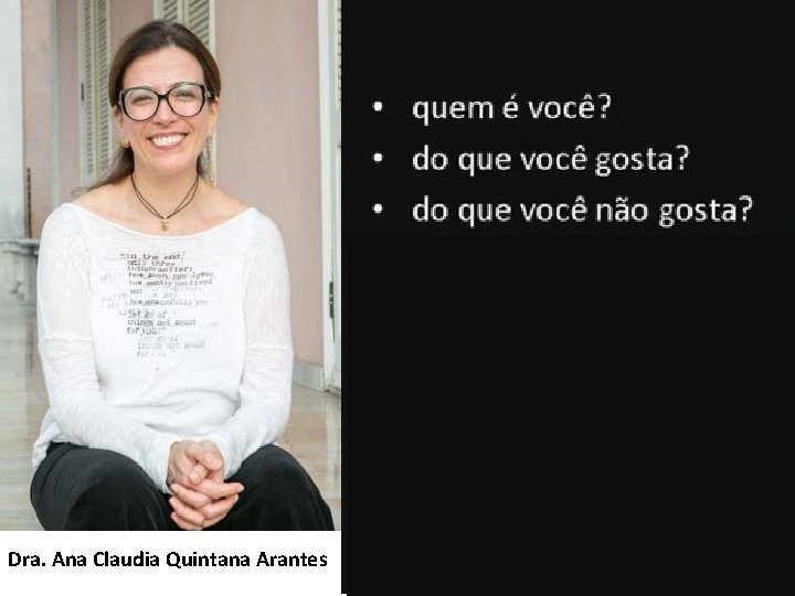 Dra. Ana Claudia Quintana Arantes 