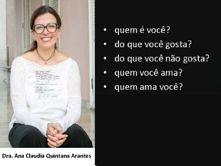 Dra. Ana Claudia Quintana Arantes 
