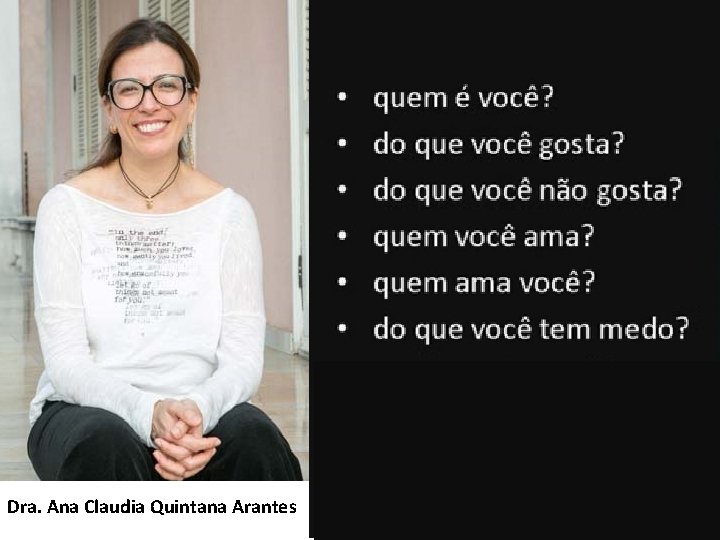 Dra. Ana Claudia Quintana Arantes 