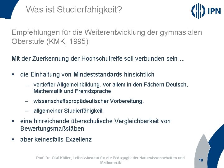 Was ist Studierfähigkeit? Empfehlungen für die Weiterentwicklung der gymnasialen Oberstufe (KMK, 1995) Mit der