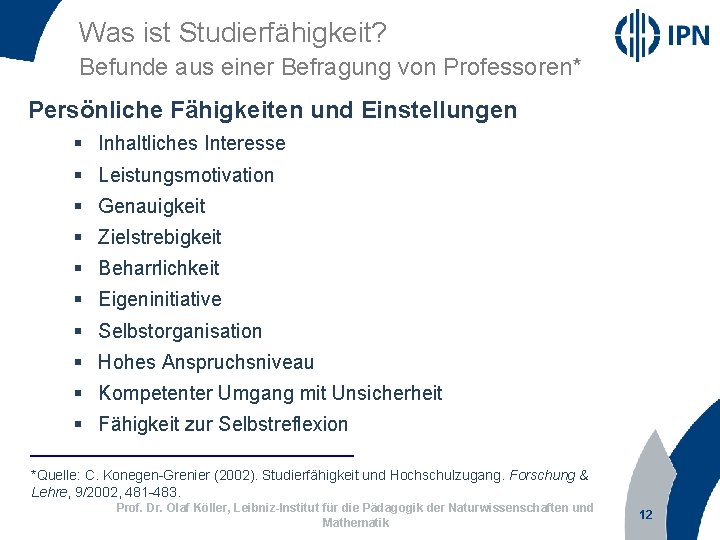 Was ist Studierfähigkeit? Befunde aus einer Befragung von Professoren* Persönliche Fähigkeiten und Einstellungen §