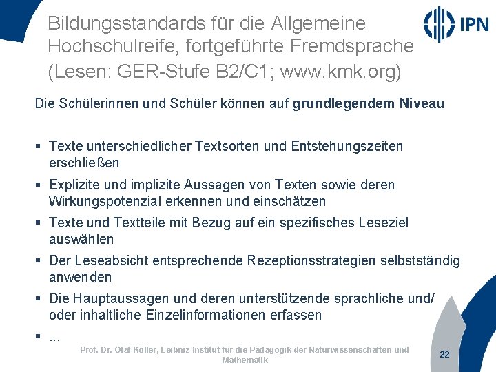 Bildungsstandards für die Allgemeine Hochschulreife, fortgeführte Fremdsprache (Lesen: GER-Stufe B 2/C 1; www. kmk.