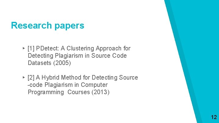 Research papers ▸ [1] PDetect: A Clustering Approach for Detecting Plagiarism in Source Code