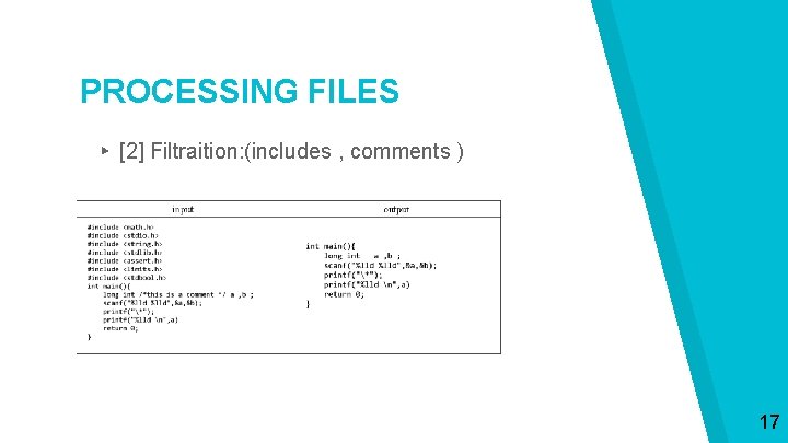 PROCESSING FILES ▸ [2] Filtraition: (includes , comments ) 17 