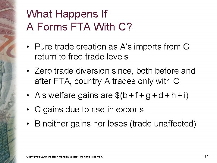 What Happens If A Forms FTA With C? • Pure trade creation as A’s