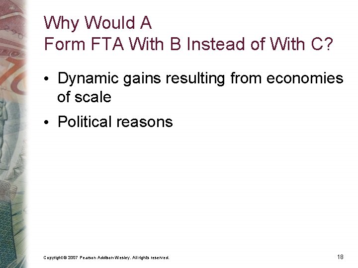 Why Would A Form FTA With B Instead of With C? • Dynamic gains