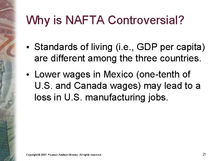 Why is NAFTA Controversial? • Standards of living (i. e. , GDP per capita)