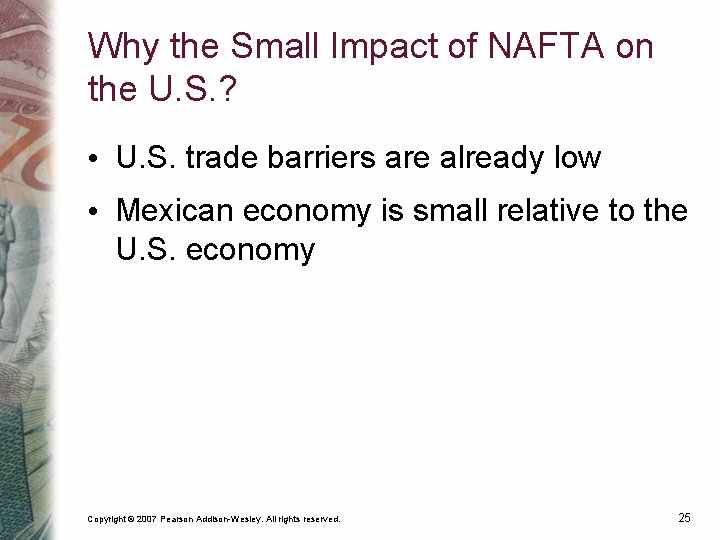 Why the Small Impact of NAFTA on the U. S. ? • U. S.