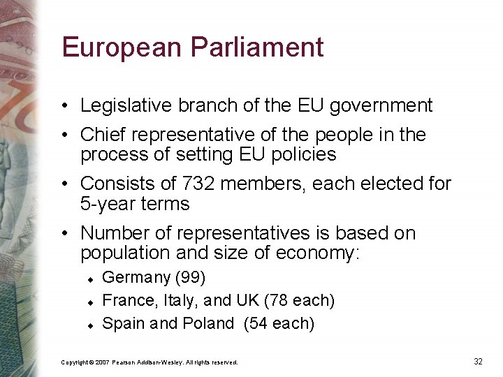 European Parliament • Legislative branch of the EU government • Chief representative of the