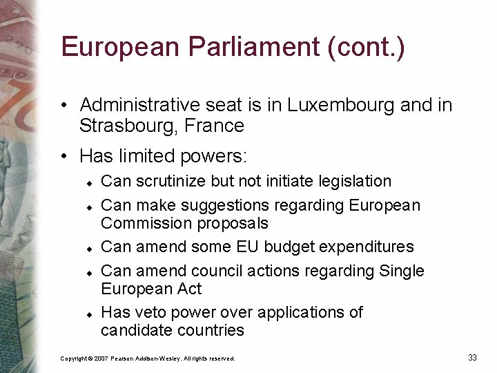 European Parliament (cont. ) • Administrative seat is in Luxembourg and in Strasbourg, France