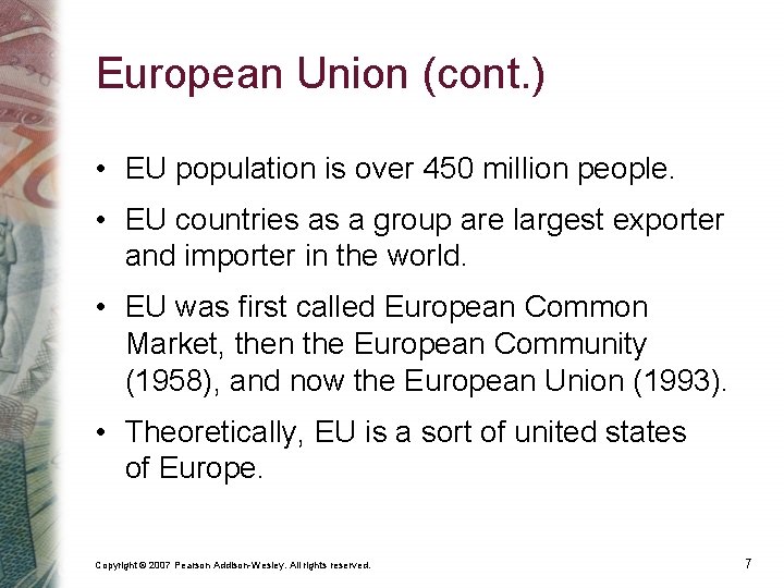 European Union (cont. ) • EU population is over 450 million people. • EU