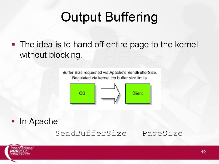 Output Buffering § The idea is to hand off entire page to the kernel