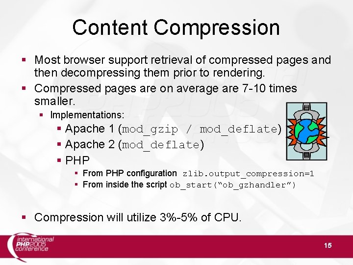 Content Compression § Most browser support retrieval of compressed pages and then decompressing them