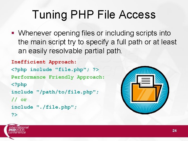 Tuning PHP File Access § Whenever opening files or including scripts into the main