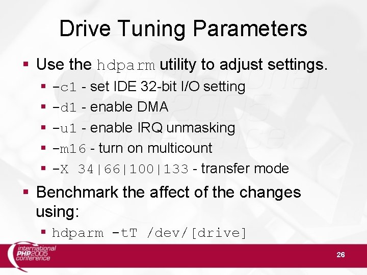 Drive Tuning Parameters § Use the hdparm utility to adjust settings. § § §