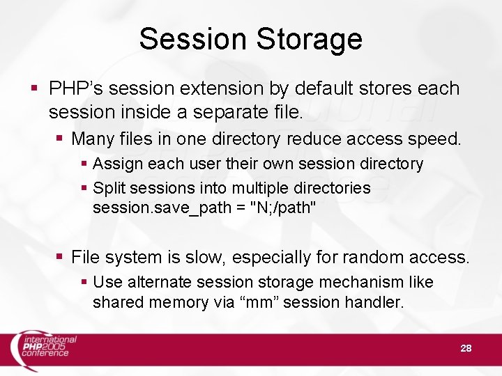 Session Storage § PHP’s session extension by default stores each session inside a separate