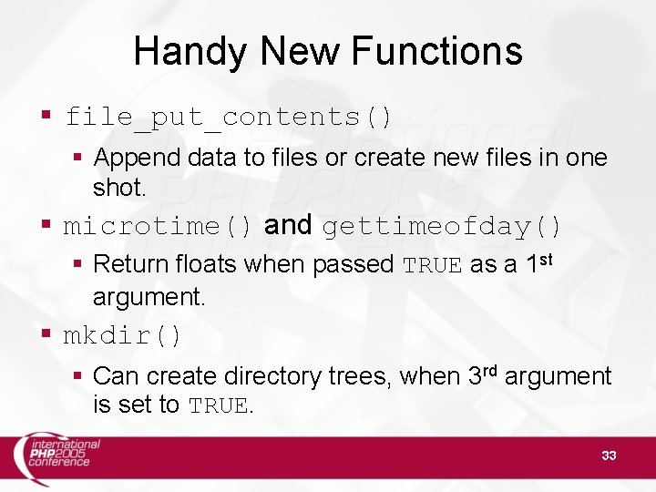 Handy New Functions § file_put_contents() § Append data to files or create new files