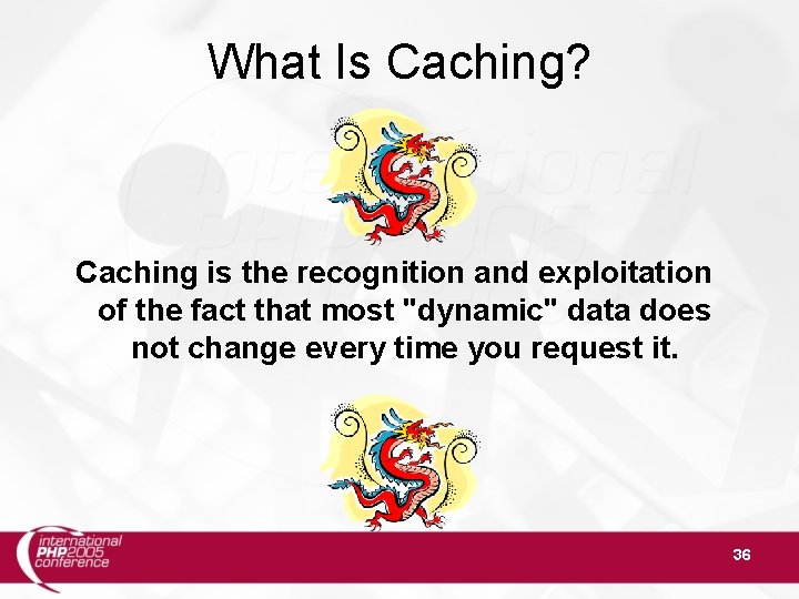 What Is Caching? Caching is the recognition and exploitation of the fact that most