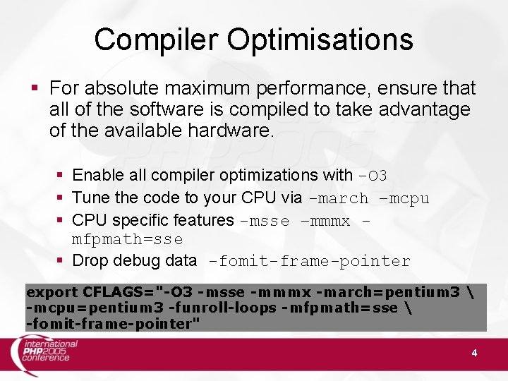 Compiler Optimisations § For absolute maximum performance, ensure that all of the software is