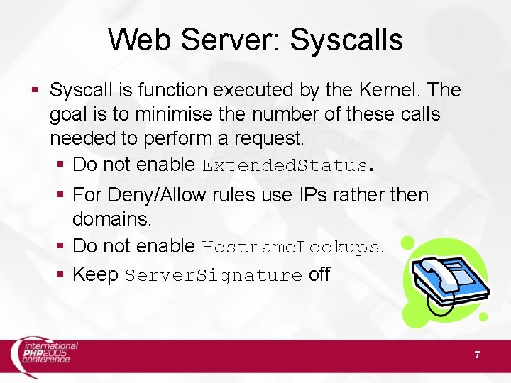Web Server: Syscalls § Syscall is function executed by the Kernel. The goal is