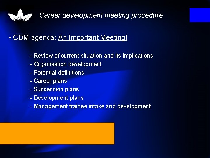 Career development meeting procedure • CDM agenda: An Important Meeting! - Review of current