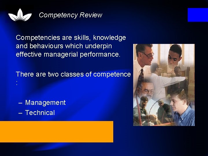 Competency Review Competencies are skills, knowledge and behaviours which underpin effective managerial performance. There