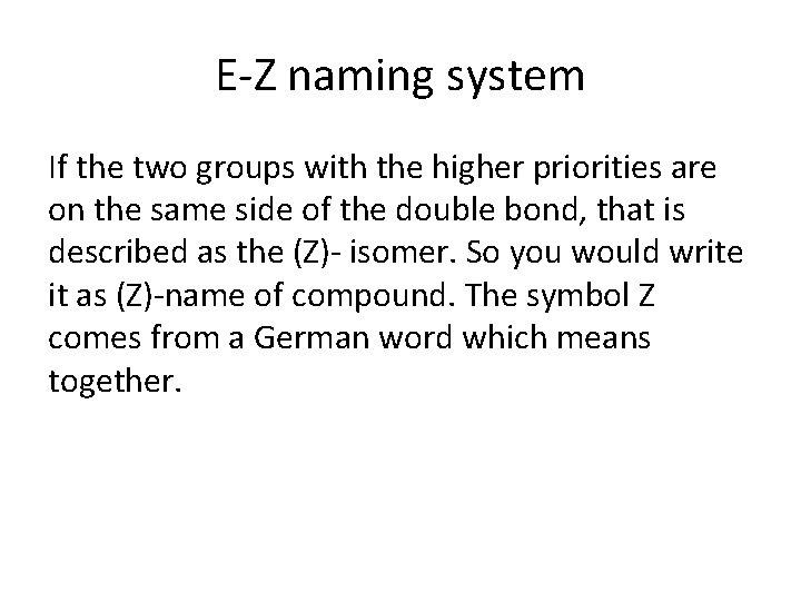 E-Z naming system If the two groups with the higher priorities are on the