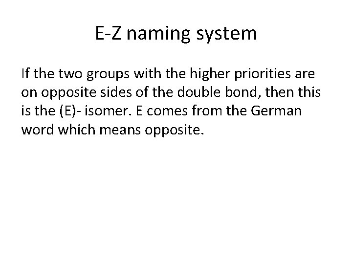E-Z naming system If the two groups with the higher priorities are on opposite